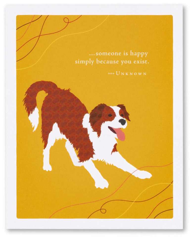 ..someone is happy simply because you exist | GREETING CARD