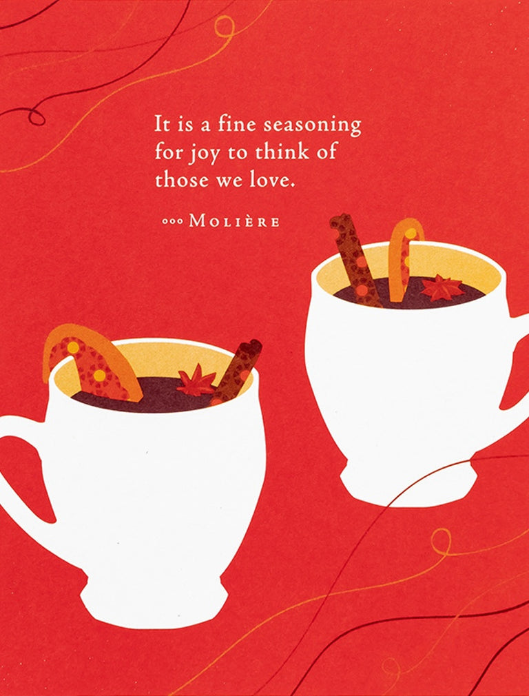 It is a fine seasoning for joy to think of those we love.