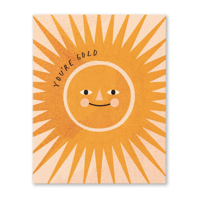 You're gold | GREETING CARD - FRIENDSHIP
