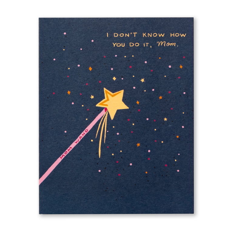 I don't know how you do it, Mom | GREETING CARD - MOTHER'S DAY