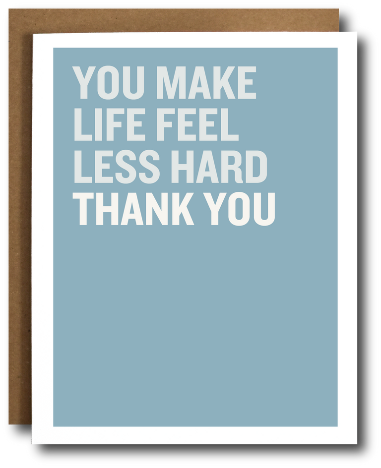 Feel Less Hard  | GREETING CARD - FRIENDSHIP