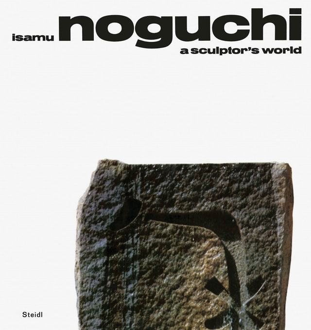 ISAMU NOGUCHI: A SCULPTOR’S WORLD | BOOK
