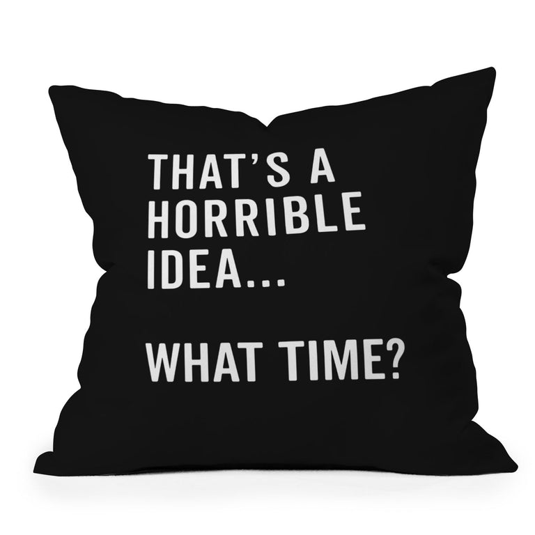 THAT'S A HORRIBLE IDEA | PILLOWS