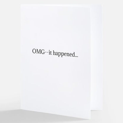 OMG--It happened!