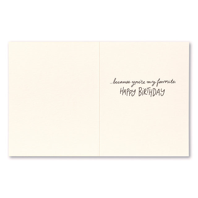 Your birthday is my favorite | GREETING CARD - BIRTHDAY