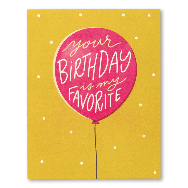 Your birthday is my favorite | GREETING CARD - BIRTHDAY