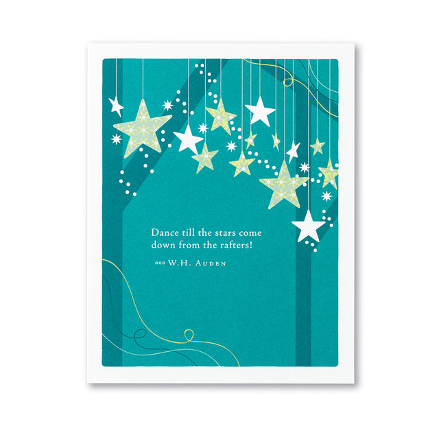 Dance till the stars come down form the rafters | GREETING CARD - BIRTHDAY